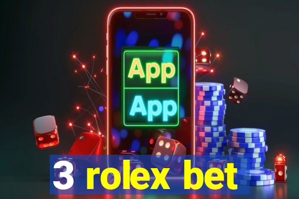 3 rolex bet